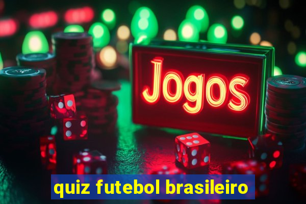 quiz futebol brasileiro